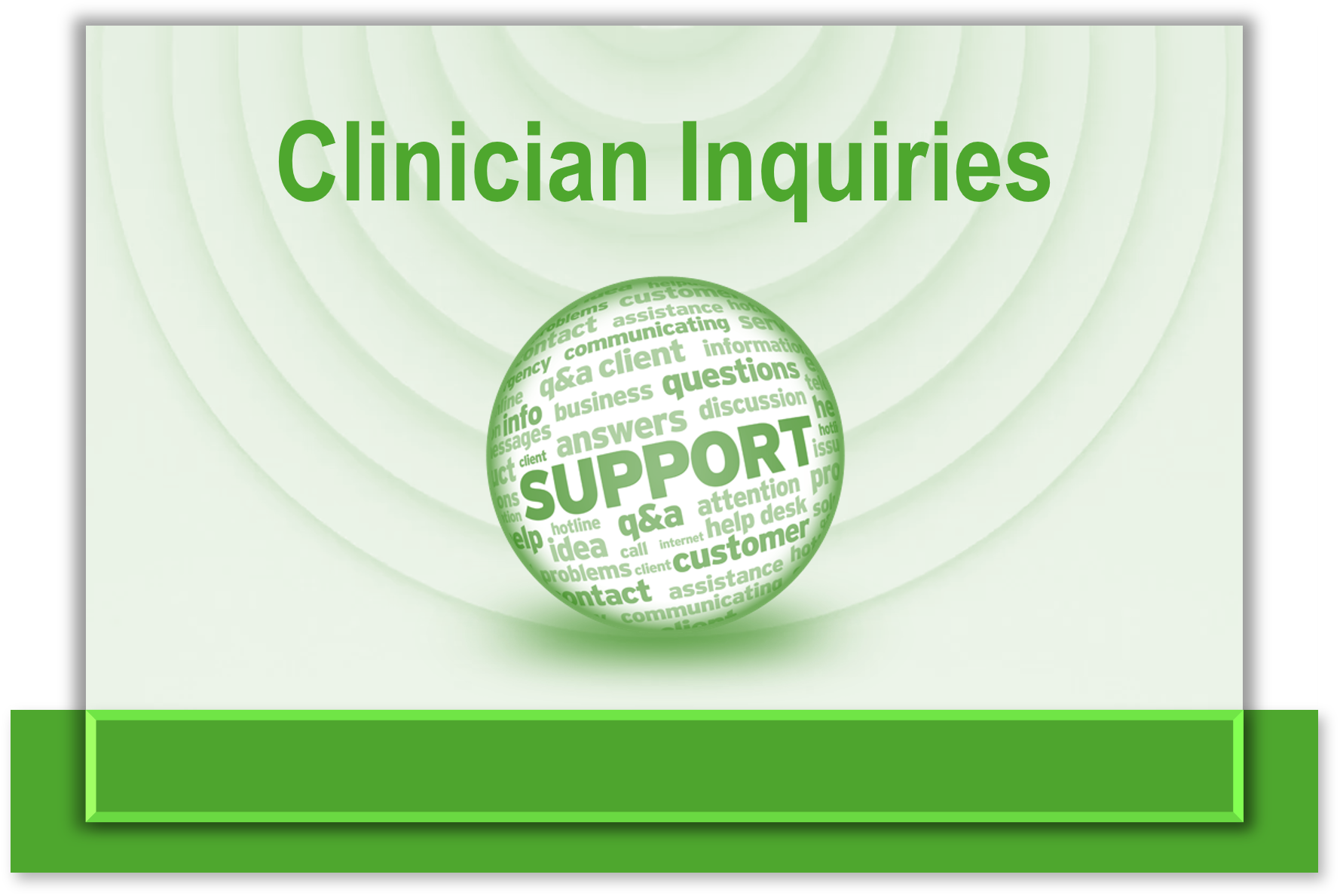 Clinician inquiries